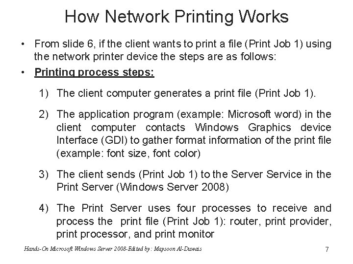 How Network Printing Works • From slide 6, if the client wants to print