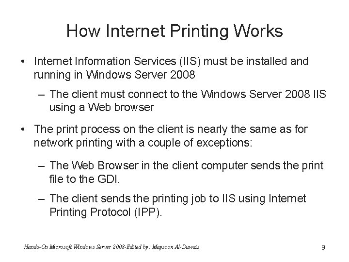 How Internet Printing Works • Internet Information Services (IIS) must be installed and running