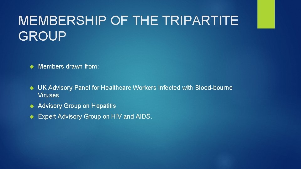 MEMBERSHIP OF THE TRIPARTITE GROUP Members drawn from: UK Advisory Panel for Healthcare Workers