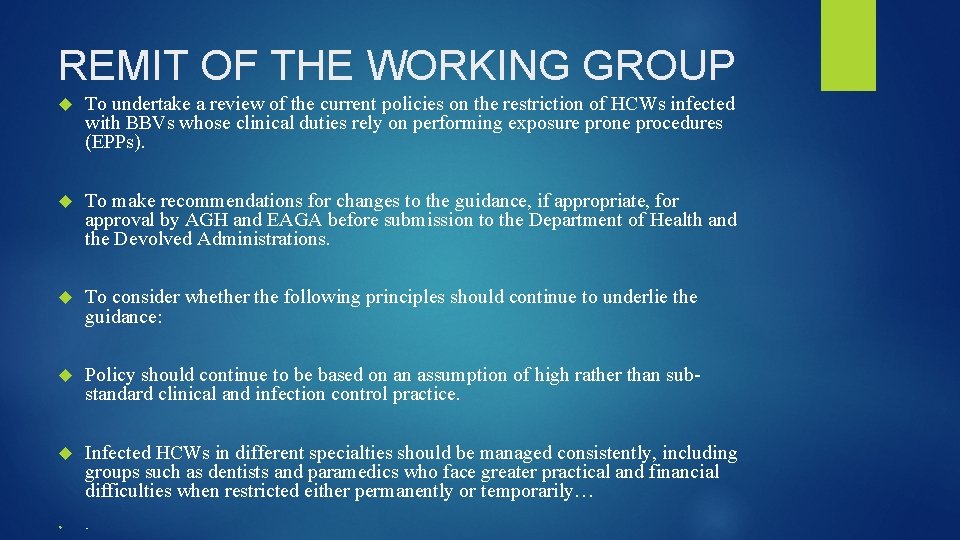 REMIT OF THE WORKING GROUP To undertake a review of the current policies on