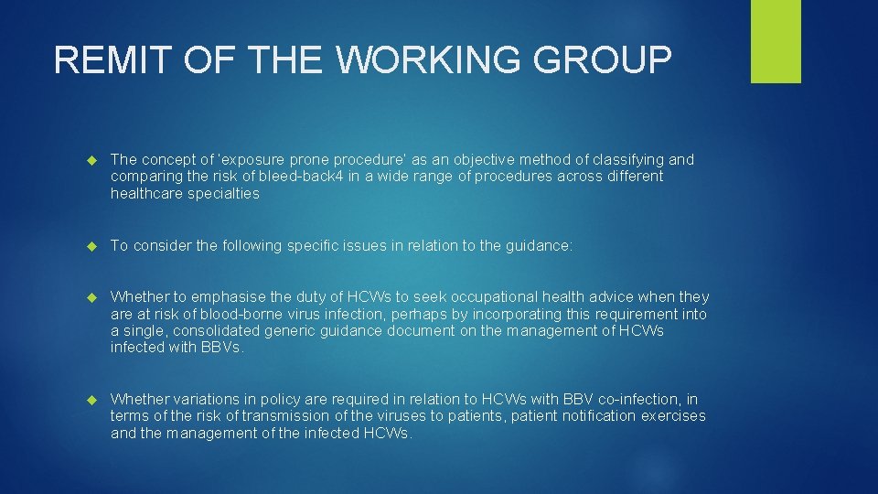 REMIT OF THE WORKING GROUP The concept of ‘exposure prone procedure’ as an objective