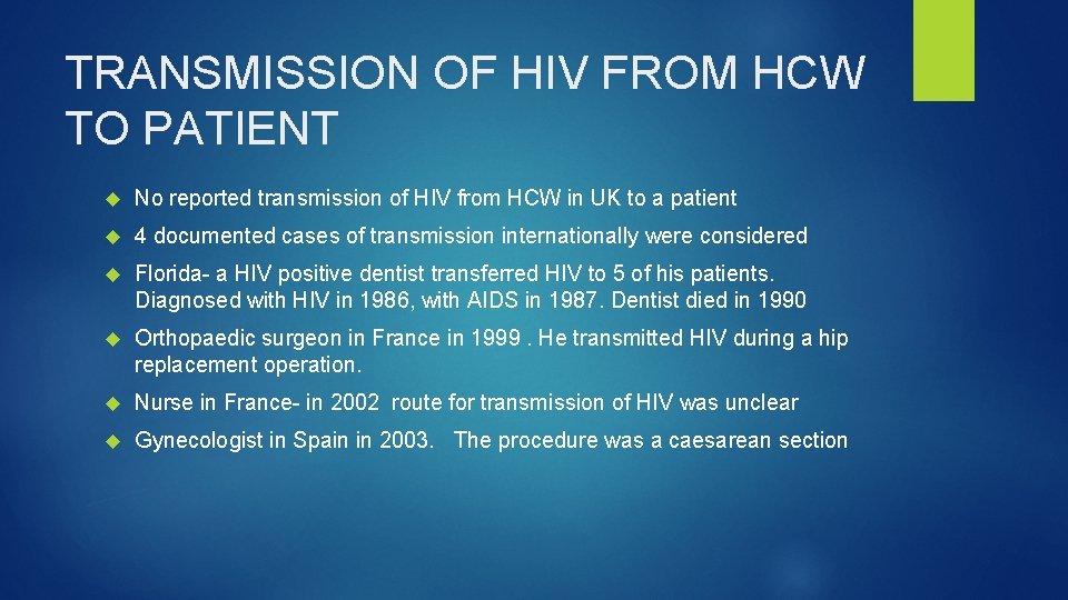 TRANSMISSION OF HIV FROM HCW TO PATIENT No reported transmission of HIV from HCW