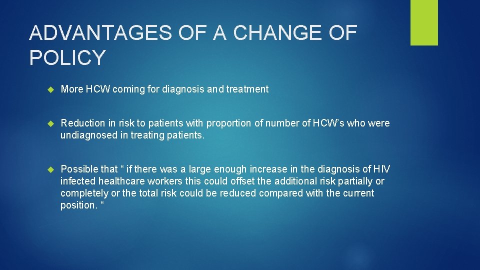 ADVANTAGES OF A CHANGE OF POLICY More HCW coming for diagnosis and treatment Reduction