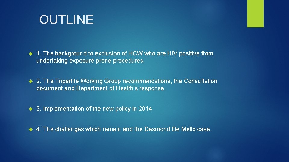 OUTLINE 1. The background to exclusion of HCW who are HIV positive from undertaking