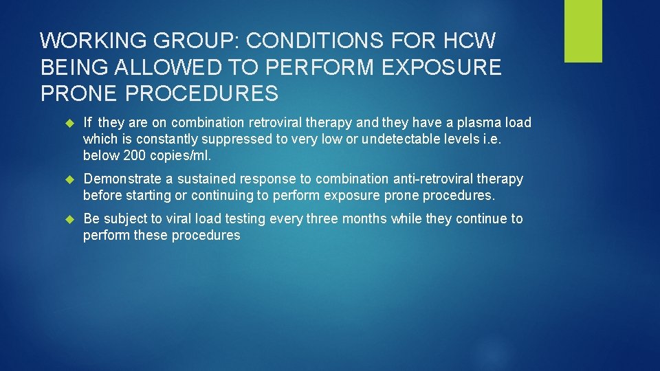 WORKING GROUP: CONDITIONS FOR HCW BEING ALLOWED TO PERFORM EXPOSURE PRONE PROCEDURES If they