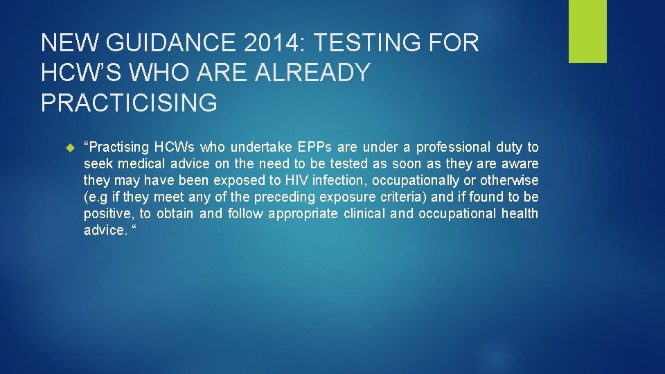 NEW GUIDANCE 2014: TESTING FOR HCW’S WHO ARE ALREADY PRACTICISING “Practising HCWs who undertake