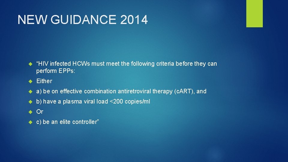 NEW GUIDANCE 2014 “HIV infected HCWs must meet the following criteria before they can