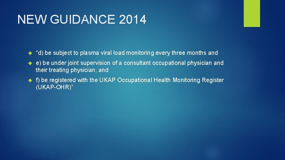 NEW GUIDANCE 2014 “d) be subject to plasma viral load monitoring every three months