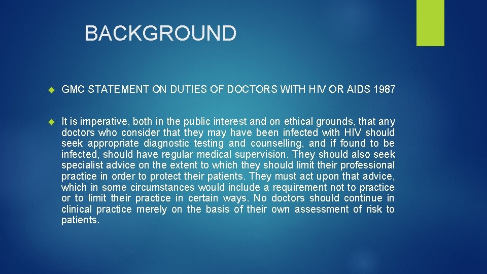 BACKGROUND GMC STATEMENT ON DUTIES OF DOCTORS WITH HIV OR AIDS 1987 It is