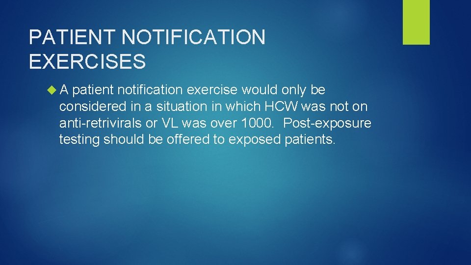 PATIENT NOTIFICATION EXERCISES A patient notification exercise would only be considered in a situation
