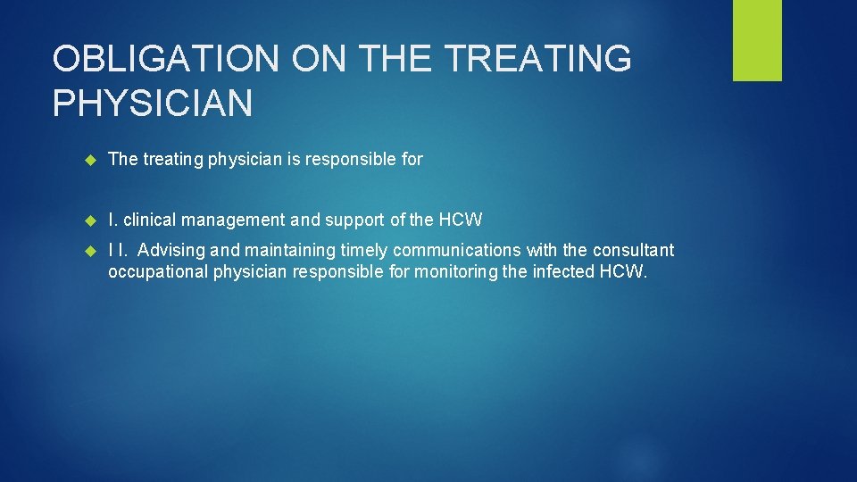 OBLIGATION ON THE TREATING PHYSICIAN The treating physician is responsible for I. clinical management