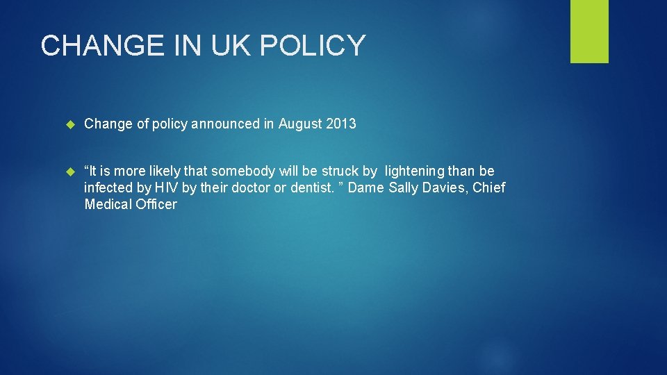 CHANGE IN UK POLICY Change of policy announced in August 2013 “It is more