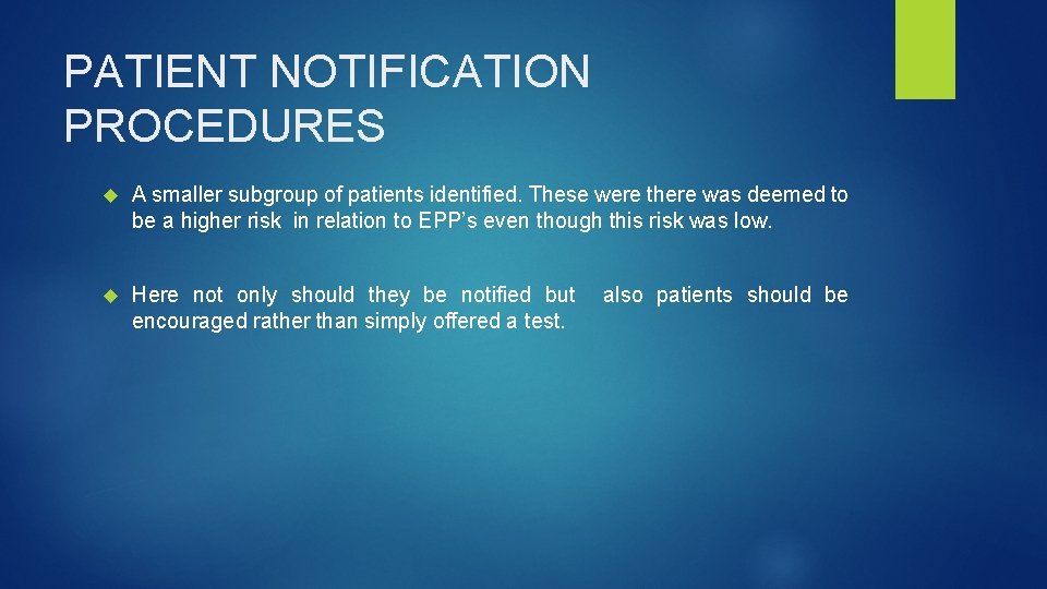 PATIENT NOTIFICATION PROCEDURES A smaller subgroup of patients identified. These were there was deemed