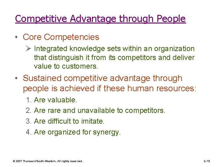Competitive Advantage through People • Core Competencies Ø Integrated knowledge sets within an organization