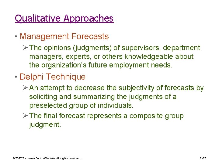 Qualitative Approaches • Management Forecasts Ø The opinions (judgments) of supervisors, department managers, experts,