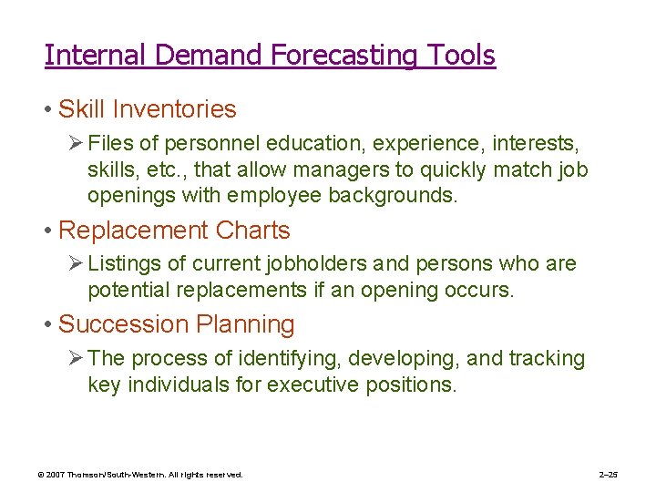 Internal Demand Forecasting Tools • Skill Inventories Ø Files of personnel education, experience, interests,