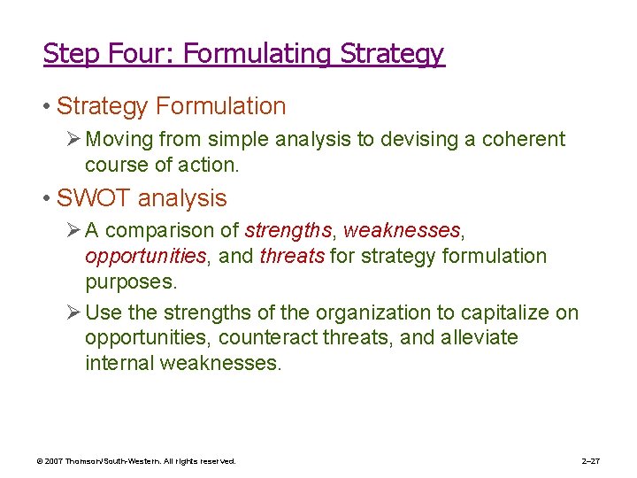 Step Four: Formulating Strategy • Strategy Formulation Ø Moving from simple analysis to devising