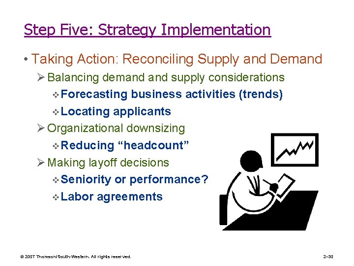 Step Five: Strategy Implementation • Taking Action: Reconciling Supply and Demand Ø Balancing demand