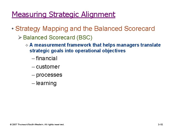 Measuring Strategic Alignment • Strategy Mapping and the Balanced Scorecard Ø Balanced Scorecard (BSC)