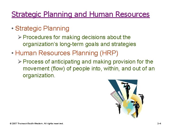 Strategic Planning and Human Resources • Strategic Planning Ø Procedures for making decisions about