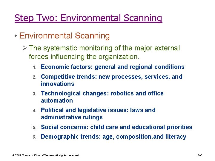 Step Two: Environmental Scanning • Environmental Scanning Ø The systematic monitoring of the major