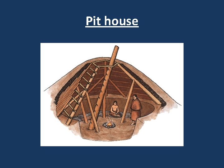 Pit house 