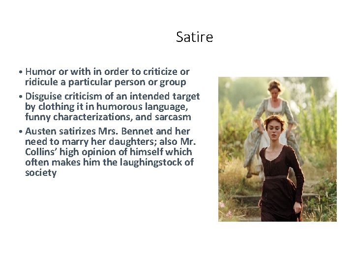 Satire • Humor or with in order to criticize or ridicule a particular person