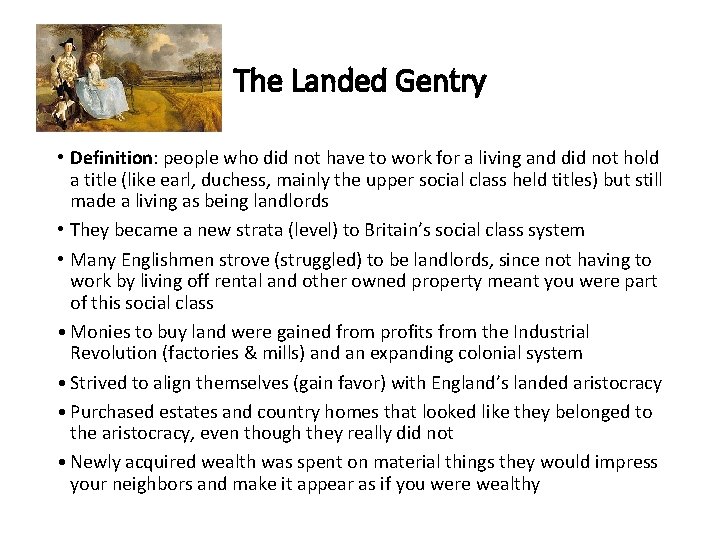 The Landed Gentry • Definition: people who did not have to work for a