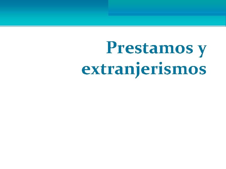 Prestamos y extranjerismos 