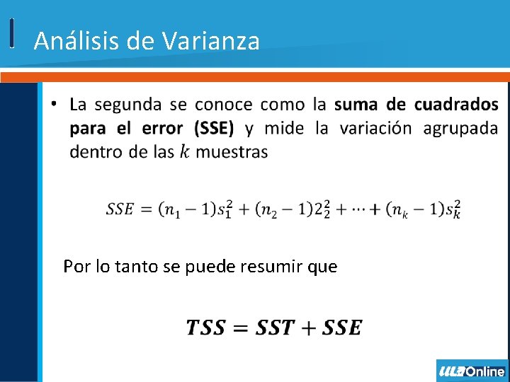 Análisis de Varianza • Por lo tanto se puede resumir que 