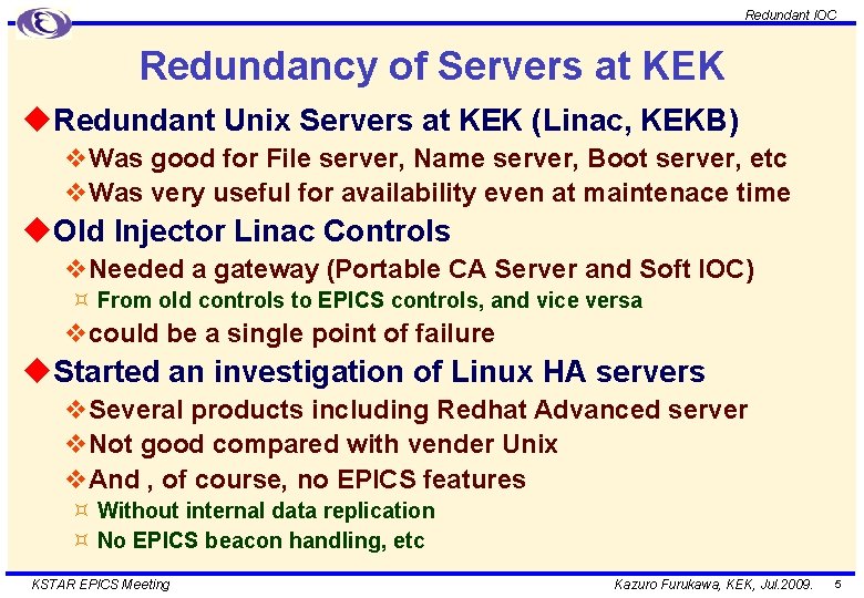 Redundant IOC Redundancy of Servers at KEK u. Redundant Unix Servers at KEK (Linac,