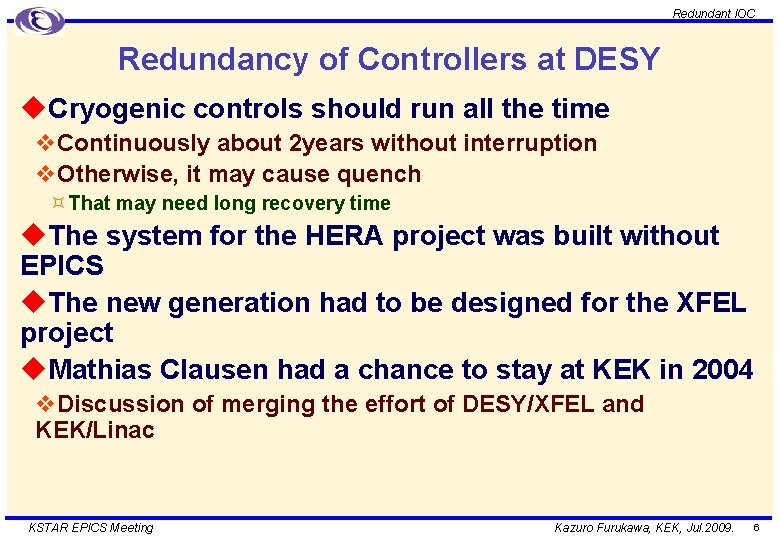 Redundant IOC Redundancy of Controllers at DESY u. Cryogenic controls should run all the