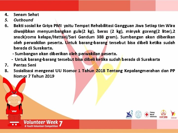 4. 5. 6. Senam Sehat Outbound Bakti sosial ke Griya PMI yaitu Tempat Rehabilitasi