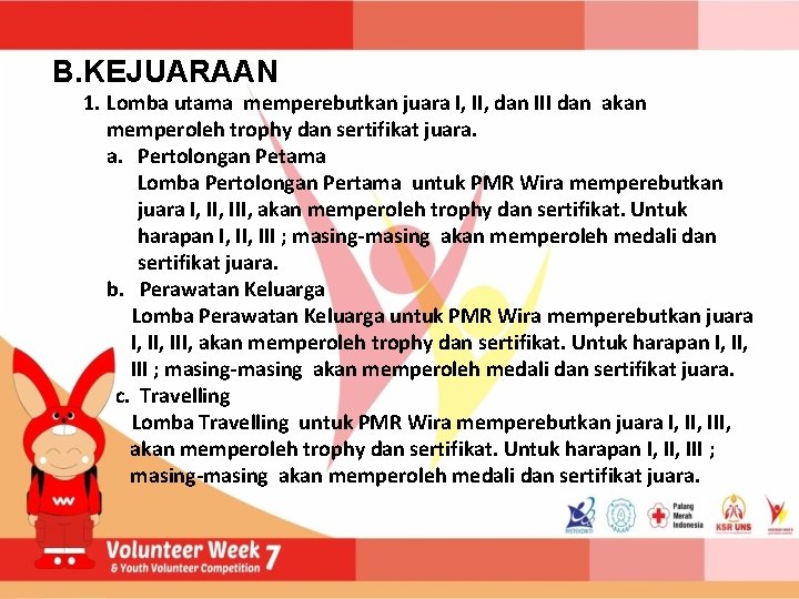 B. KEJUARAAN 1. Lomba utama memperebutkan juara I, II, dan III dan akan memperoleh