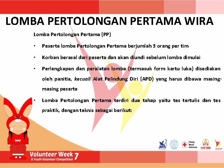 LOMBA PERTOLONGAN PERTAMA WIRA Lomba Pertolongan Pertama (PP) • Peserta lomba Pertolongan Pertama berjumlah