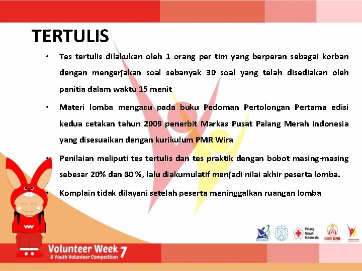 TERTULIS • Tes tertulis dilakukan oleh 1 orang per tim yang berperan sebagai korban