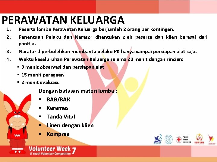 PERAWATAN KELUARGA 1. 2. 3. 4. Peserta lomba Perawatan Keluarga berjumlah 2 orang per