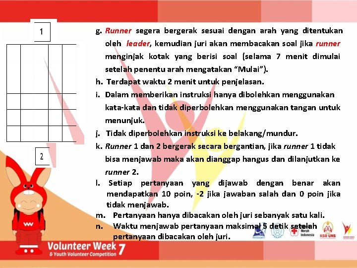 g. Runner segera bergerak sesuai dengan arah yang ditentukan oleh leader, kemudian juri akan