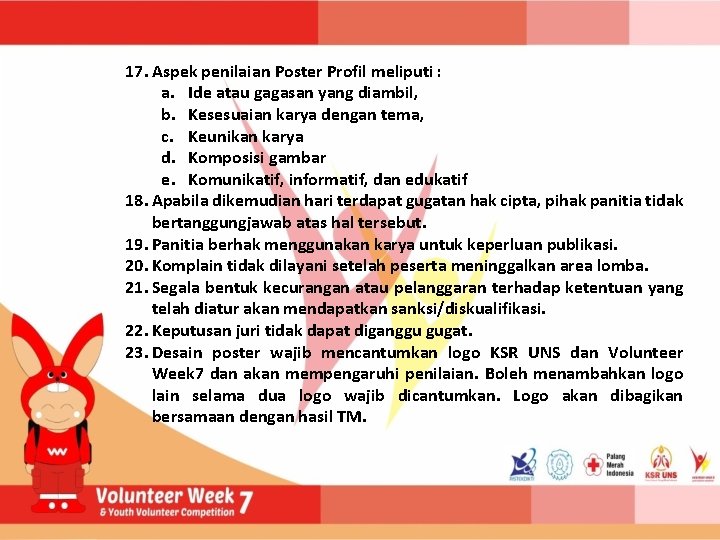 17. Aspek penilaian Poster Profil meliputi : a. Ide atau gagasan yang diambil, b.