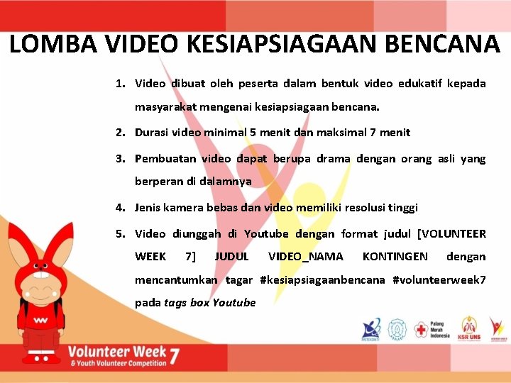 LOMBA VIDEO KESIAPSIAGAAN BENCANA 1. Video dibuat oleh peserta dalam bentuk video edukatif kepada