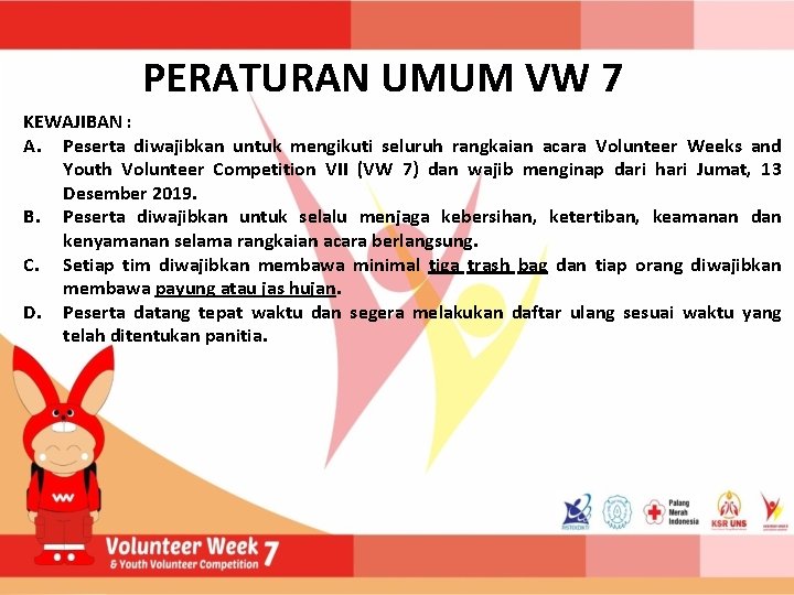 PERATURAN UMUM VW 7 KEWAJIBAN : A. B. C. D. Peserta diwajibkan untuk mengikuti