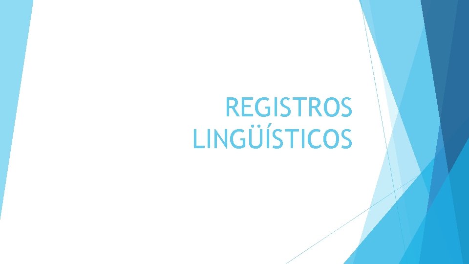 REGISTROS LINGÜÍSTICOS 