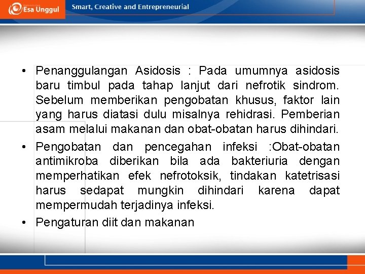  • Penanggulangan Asidosis : Pada umumnya asidosis baru timbul pada tahap lanjut dari