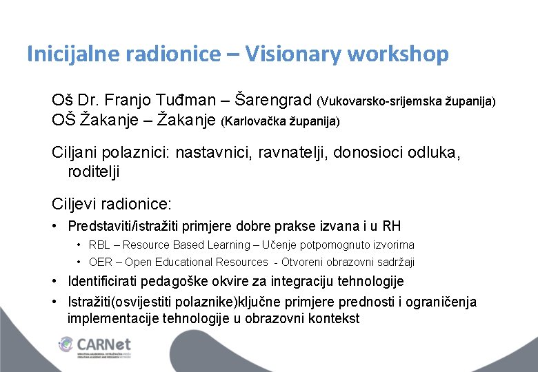 Inicijalne radionice – Visionary workshop Oš Dr. Franjo Tuđman – Šarengrad (Vukovarsko-srijemska županija) OŠ Inicijalne radionice – Visionary workshop Oš Dr. Franjo Tuđman – Šarengrad (Vukovarsko-srijemska županija) OŠ