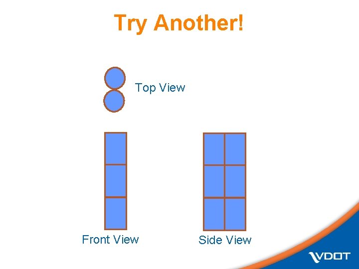 Try Another! Top View Front View Side View Try Another! Top View Front View Side View