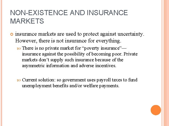 NON-EXISTENCE AND INSURANCE MARKETS insurance markets are used to protect against uncertainty. However, there