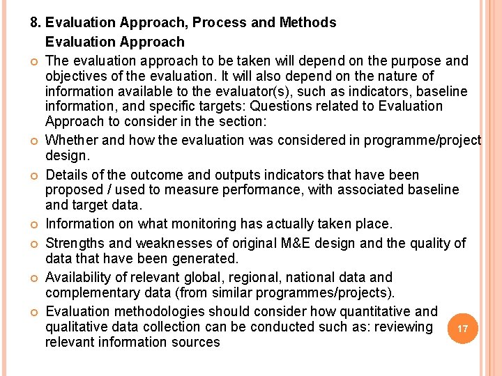 8. Evaluation Approach, Process and Methods Evaluation Approach The evaluation approach to be taken 8. Evaluation Approach, Process and Methods Evaluation Approach The evaluation approach to be taken