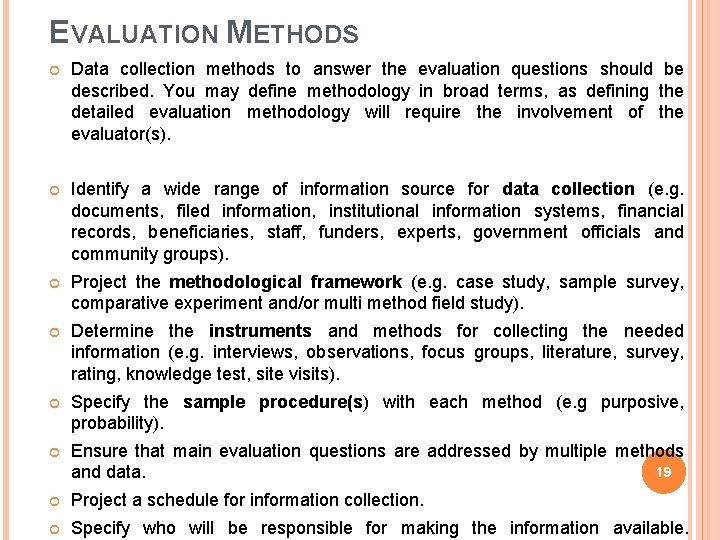 EVALUATION METHODS Data collection methods to answer the evaluation questions should be described. You EVALUATION METHODS Data collection methods to answer the evaluation questions should be described. You