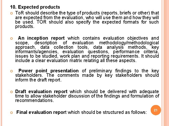 10. Expected products To. R should describe the type of products (reports, briefs or 10. Expected products To. R should describe the type of products (reports, briefs or