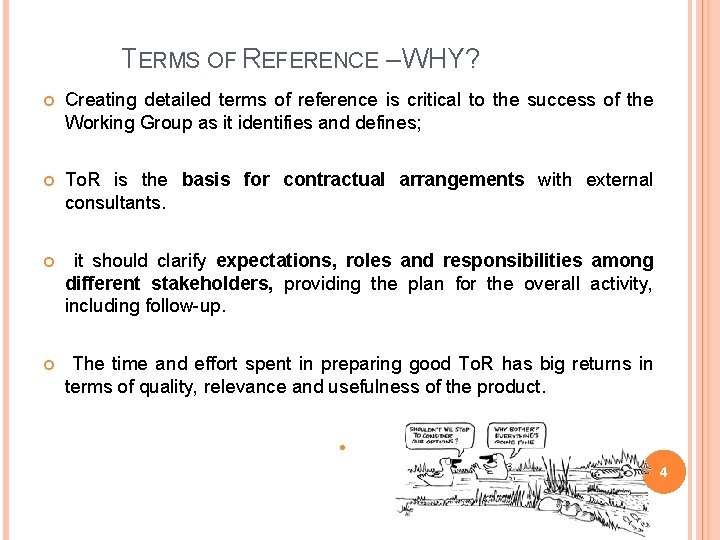 TERMS OF REFERENCE – WHY? Creating detailed terms of reference is critical to the TERMS OF REFERENCE – WHY? Creating detailed terms of reference is critical to the